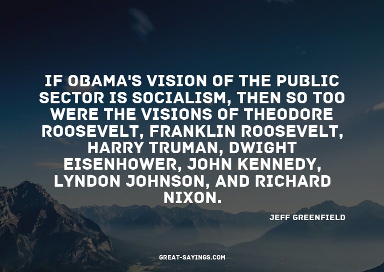 If Obama's vision of the public sector is socialism, th