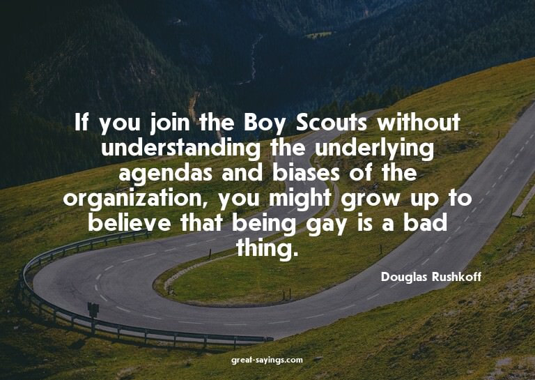 If you join the Boy Scouts without understanding the un
