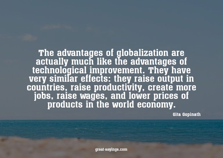 The advantages of globalization are actually much like
