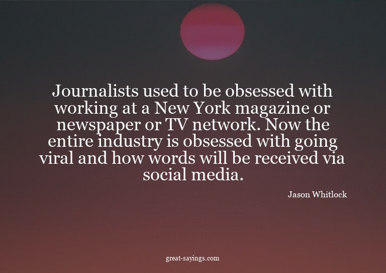 Journalists used to be obsessed with working at a New Y