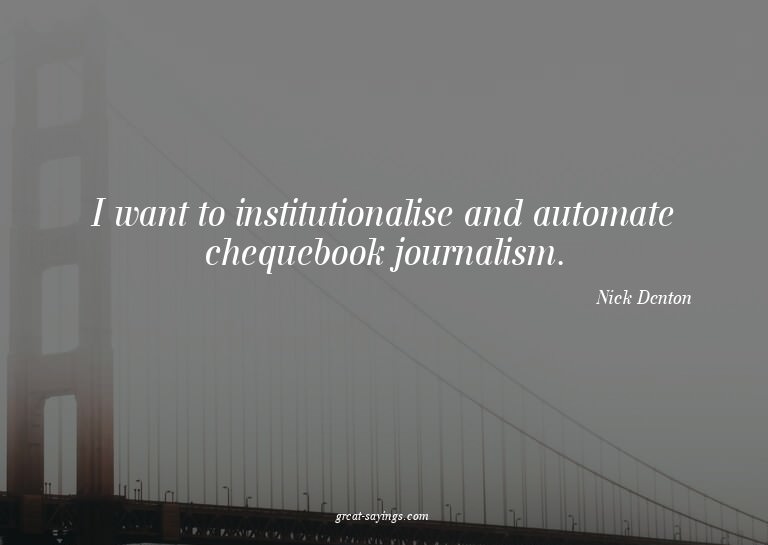 I want to institutionalise and automate chequebook jour