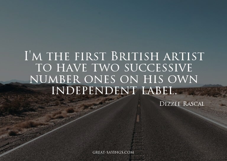 I'm the first British artist to have two successive num