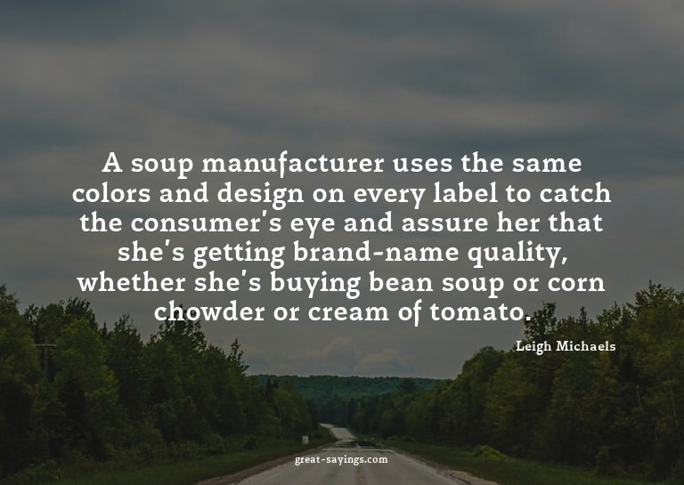 A soup manufacturer uses the same colors and design on