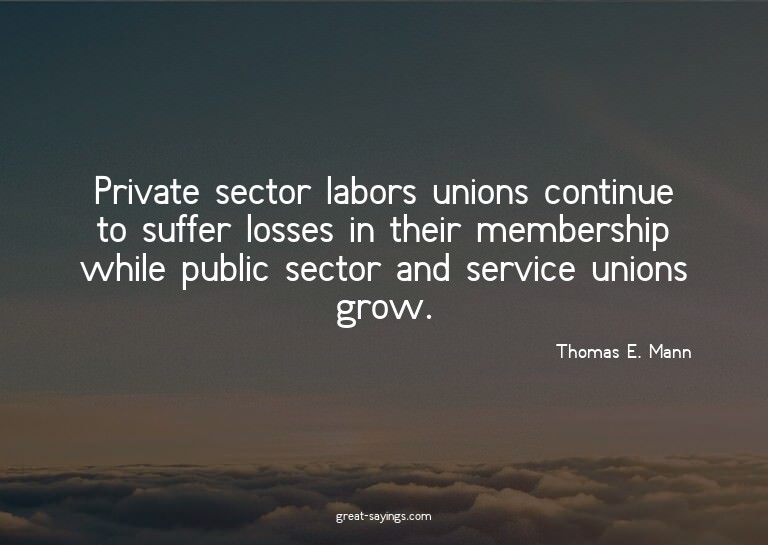 Private sector labors unions continue to suffer losses