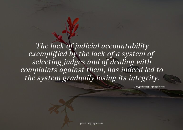 The lack of judicial accountability exemplified by the