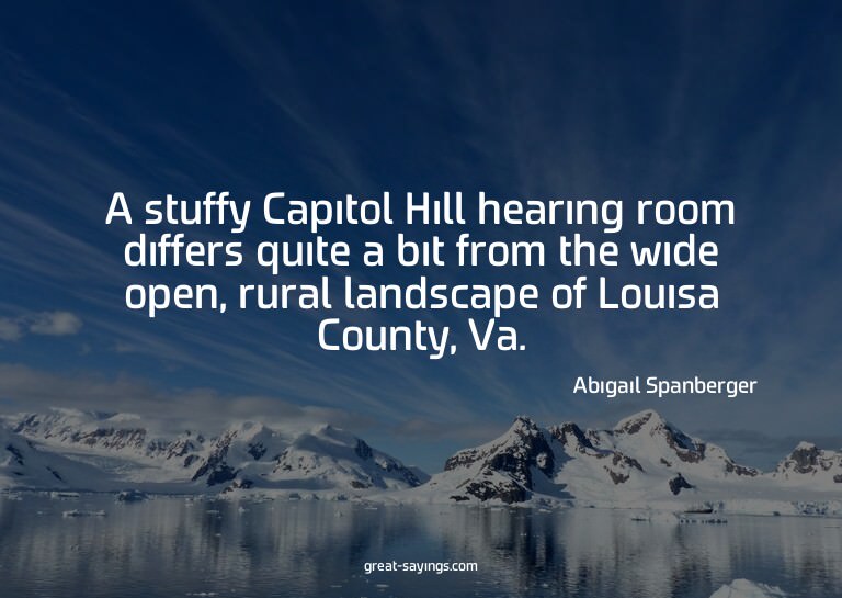 A stuffy Capitol Hill hearing room differs quite a bit