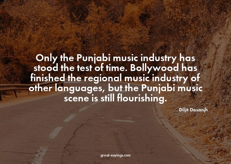 Only the Punjabi music industry has stood the test of t