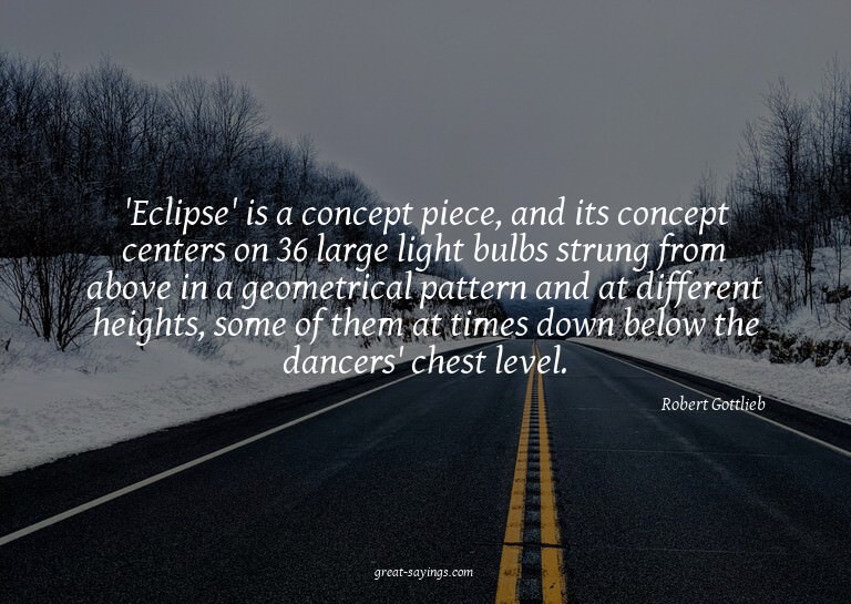 'Eclipse' is a concept piece, and its concept centers o