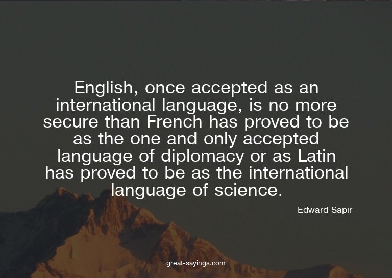 English, once accepted as an international language, is