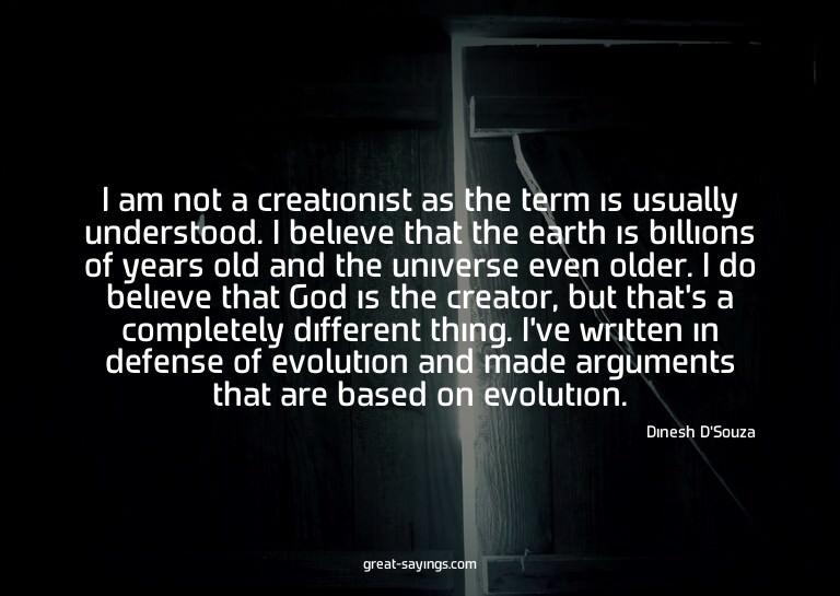 I am not a creationist as the term is usually understoo