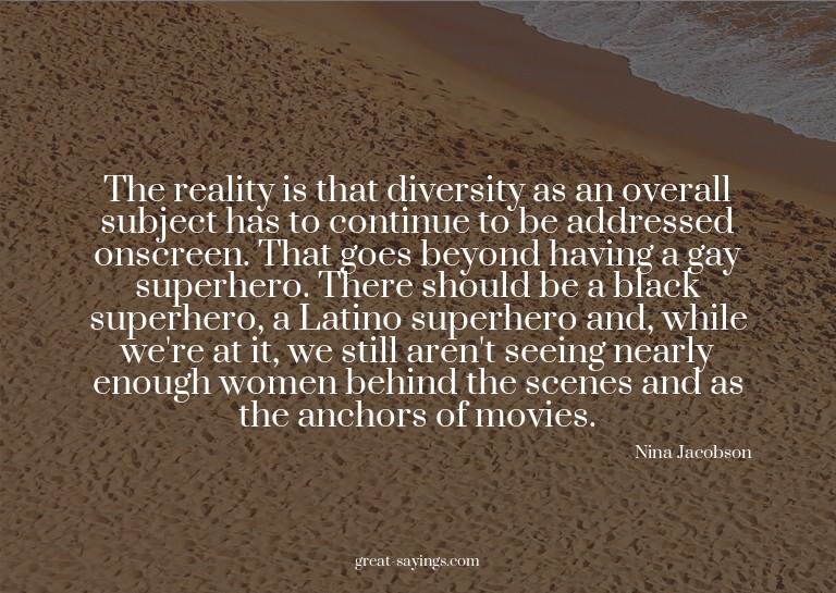 The reality is that diversity as an overall subject has
