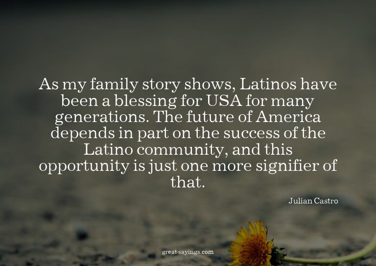 As my family story shows, Latinos have been a blessing