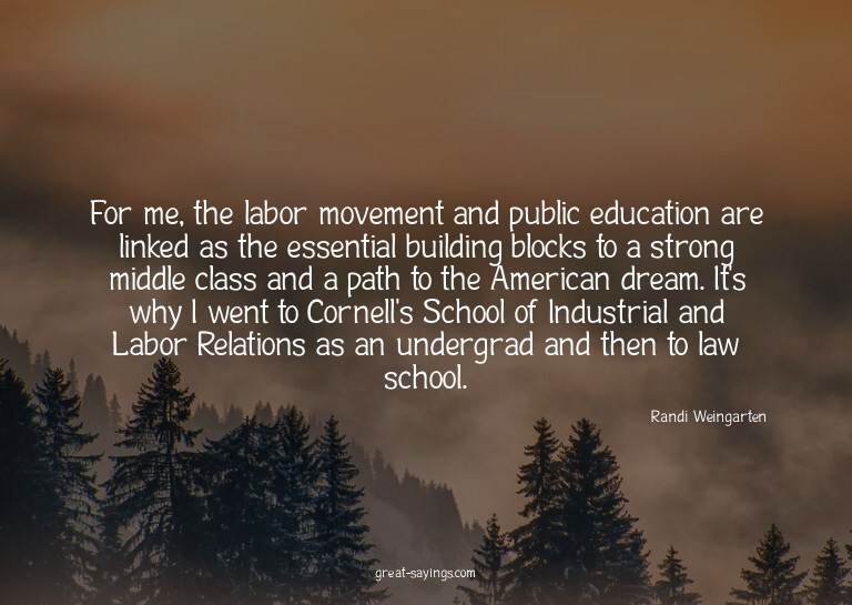 For me, the labor movement and public education are lin