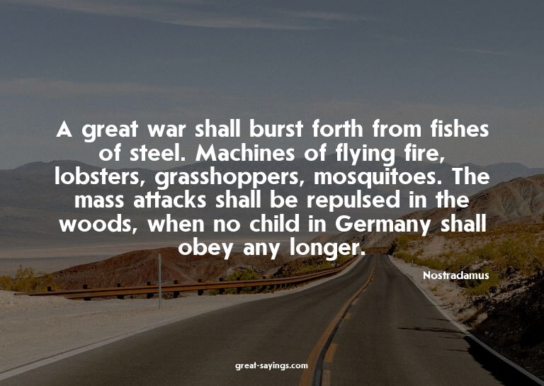 A great war shall burst forth from fishes of steel. Mac