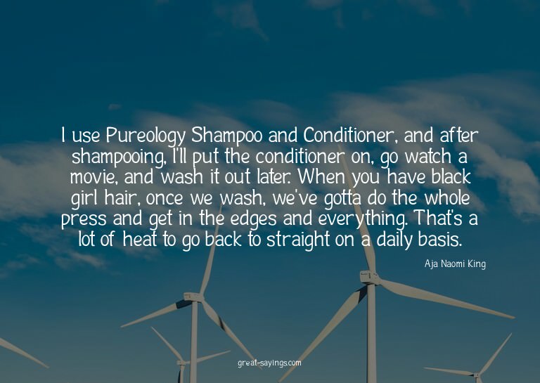 I use Pureology Shampoo and Conditioner, and after sham