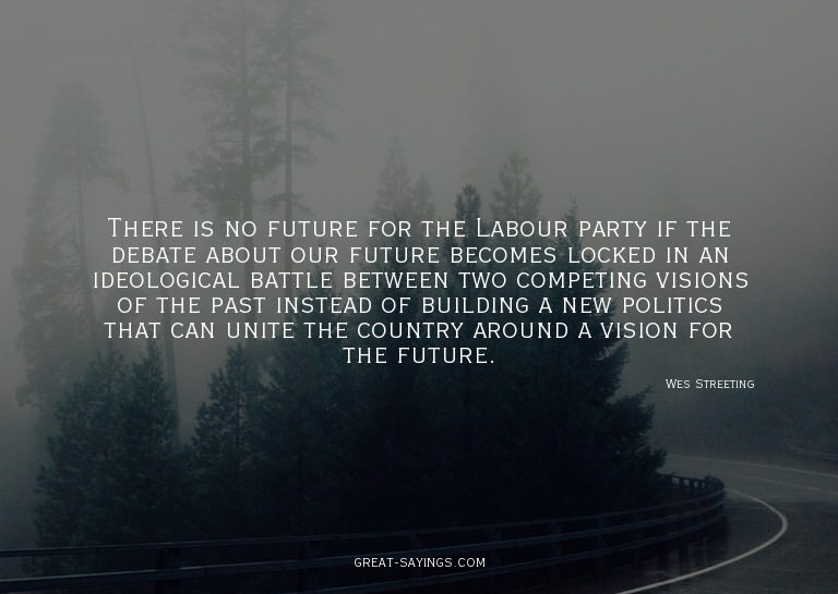 There is no future for the Labour party if the debate a