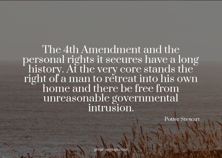 The 4th Amendment and the personal rights it secures ha