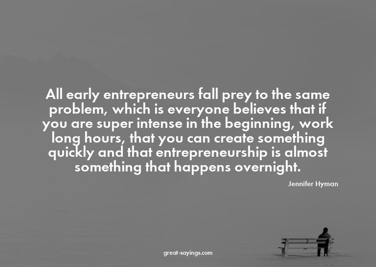 All early entrepreneurs fall prey to the same problem,