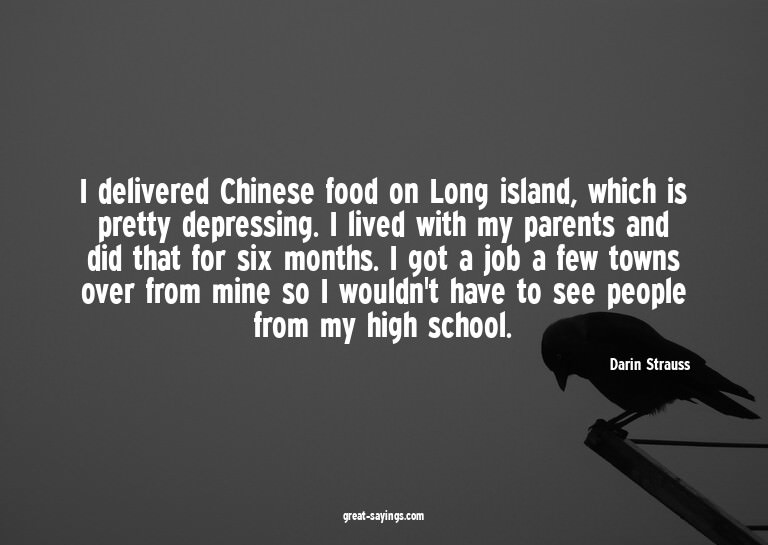 I delivered Chinese food on Long island, which is prett