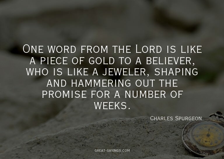 One word from the Lord is like a piece of gold to a bel