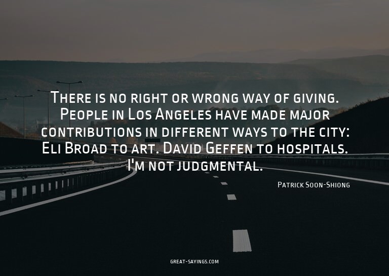 There is no right or wrong way of giving. People in Los
