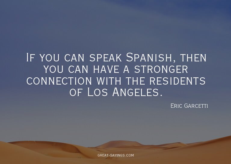 If you can speak Spanish, then you can have a stronger