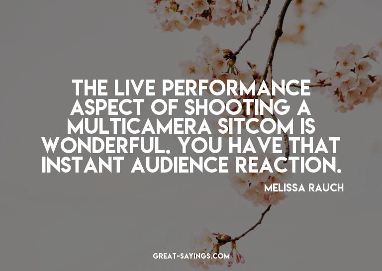 The live performance aspect of shooting a multicamera s