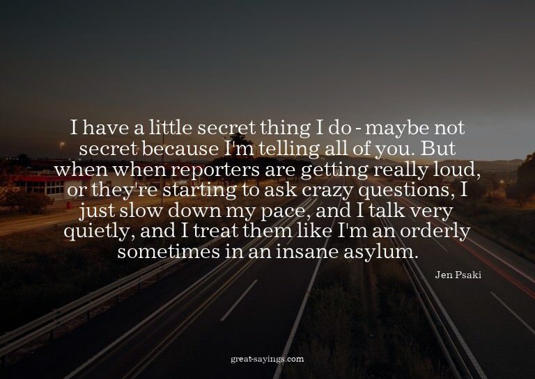 I have a little secret thing I do - maybe not secret be