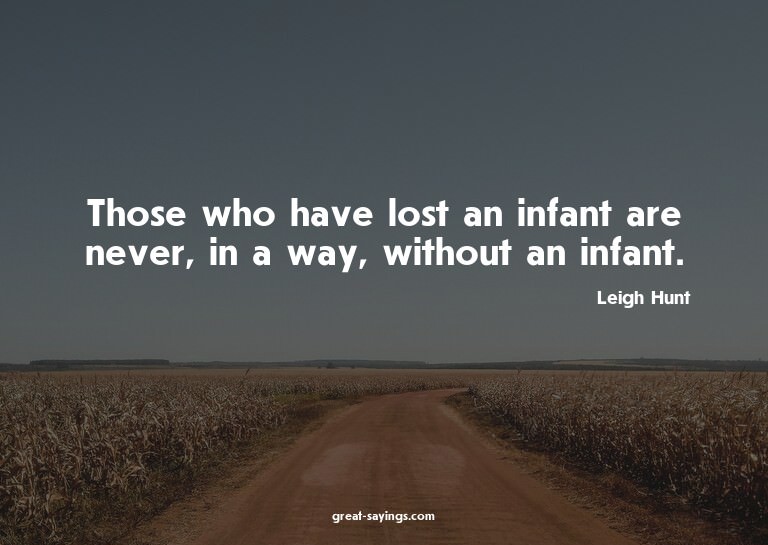 Those who have lost an infant are never, in a way, with