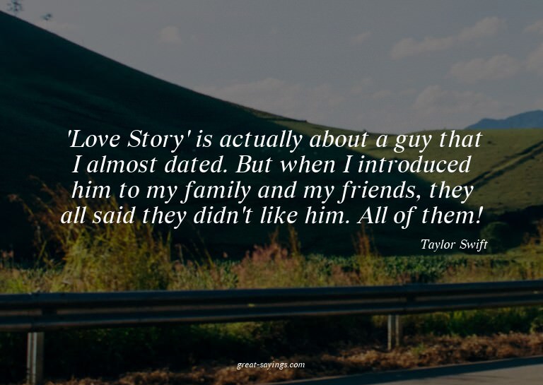 'Love Story' is actually about a guy that I almost date