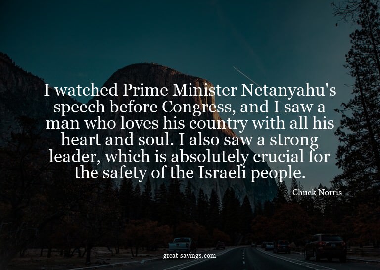 I watched Prime Minister Netanyahu's speech before Cong