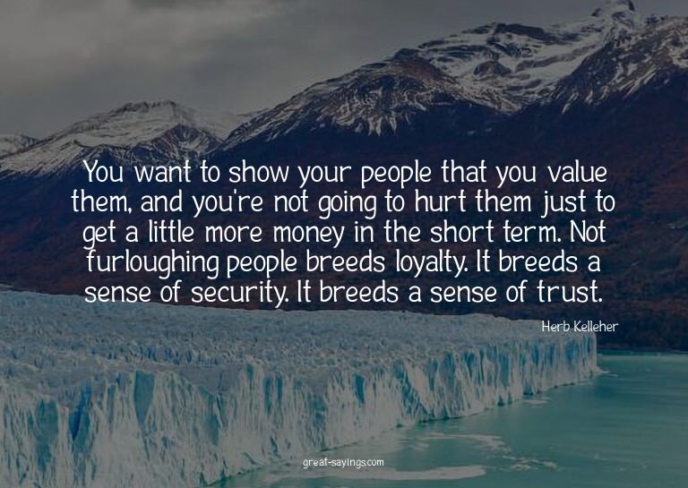 You want to show your people that you value them, and y