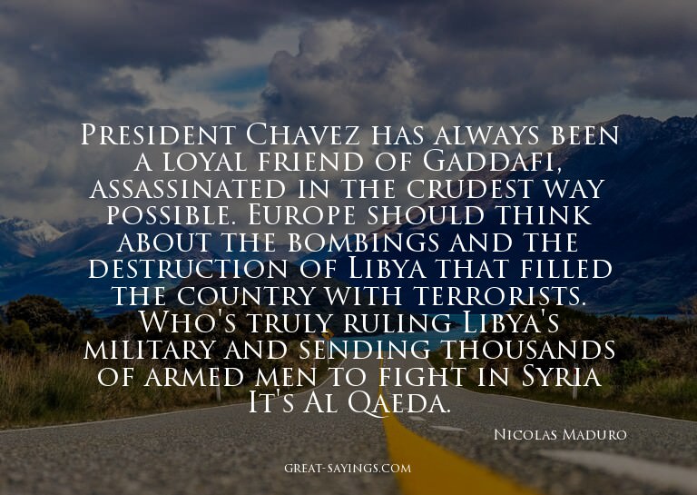 President Chavez has always been a loyal friend of Gadd