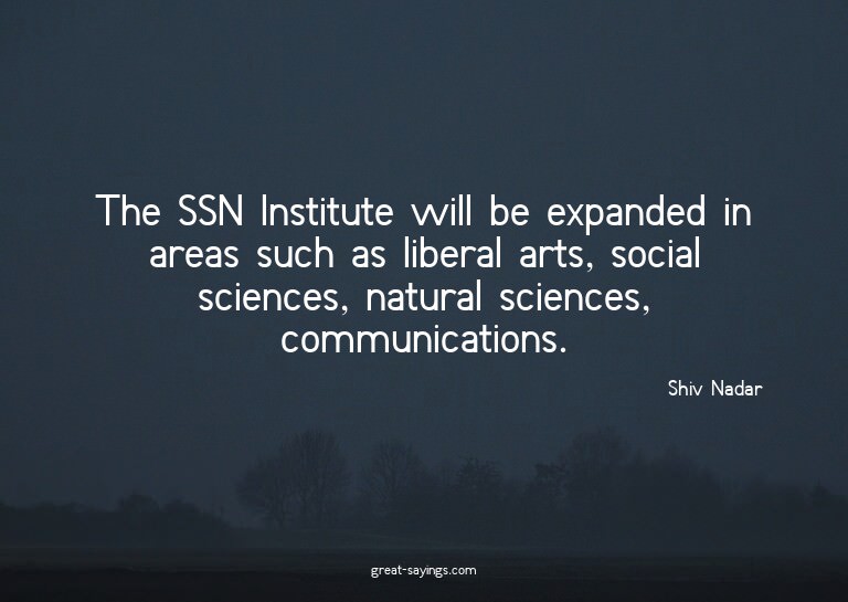 The SSN Institute will be expanded in areas such as lib