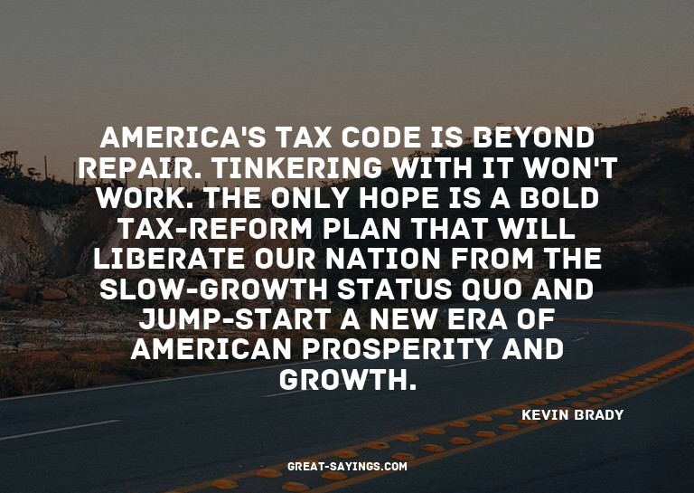 America's tax code is beyond repair. Tinkering with it