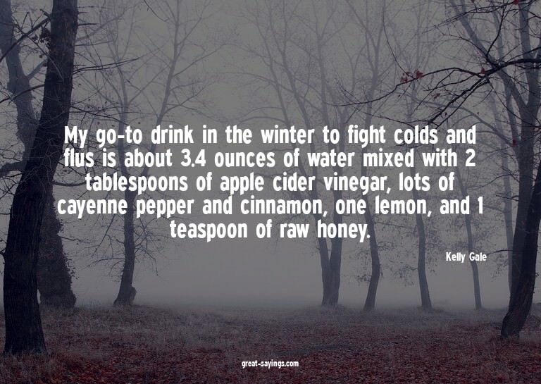 My go-to drink in the winter to fight colds and flus is