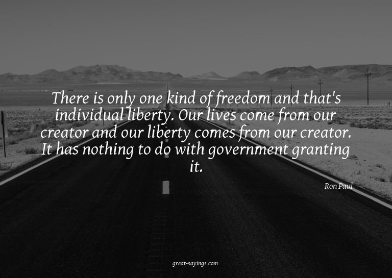 There is only one kind of freedom and that's individual