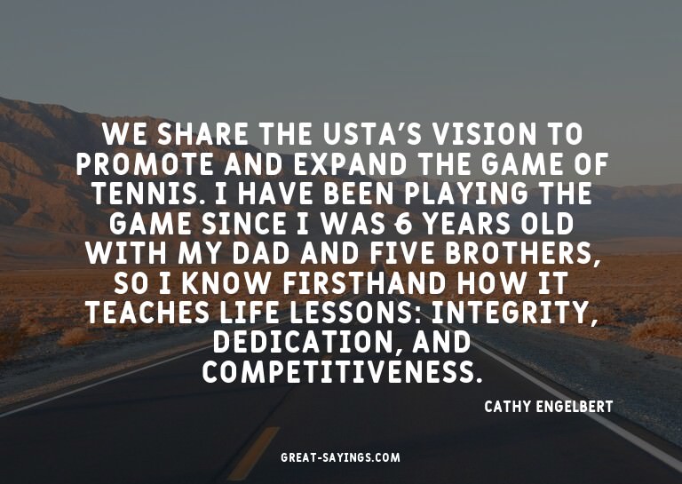 We share the USTA's vision to promote and expand the ga