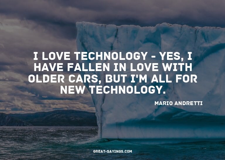 I love technology - yes, I have fallen in love with old