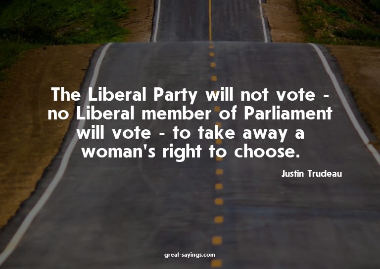 The Liberal Party will not vote - no Liberal member of
