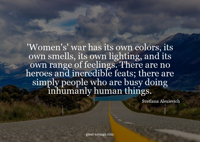 'Women's' war has its own colors, its own smells, its o
