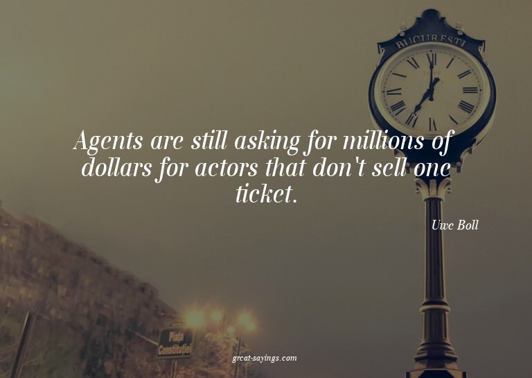 Agents are still asking for millions of dollars for act
