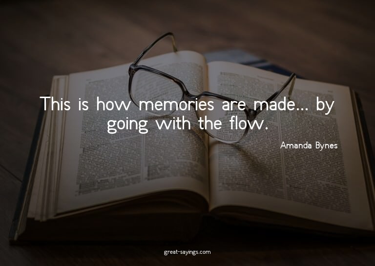 This is how memories are made... by going with the flow