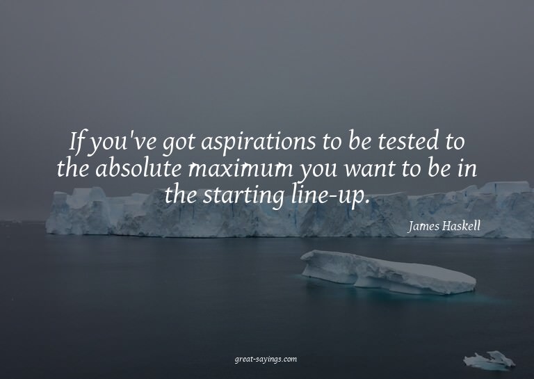 If you've got aspirations to be tested to the absolute