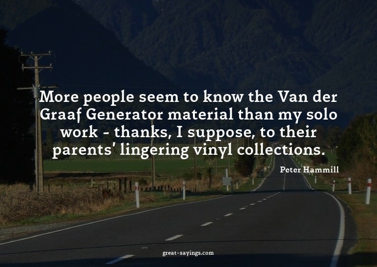 More people seem to know the Van der Graaf Generator ma