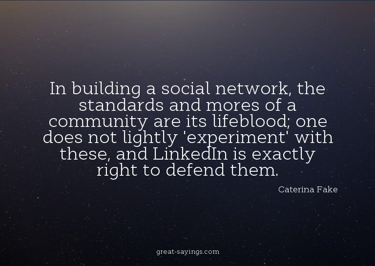 In building a social network, the standards and mores o