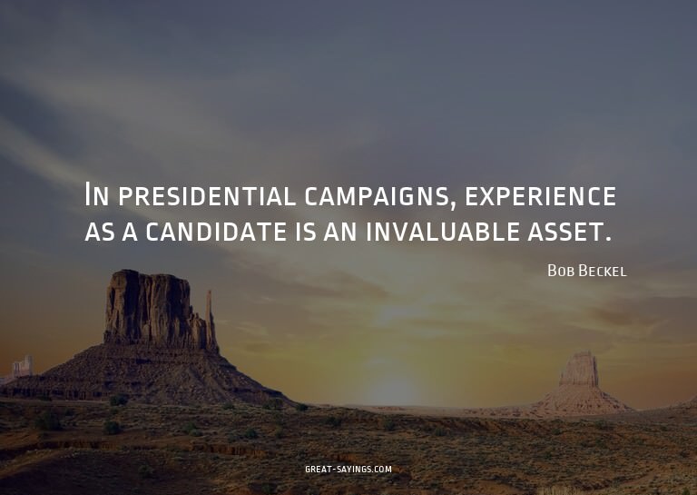 In presidential campaigns, experience as a candidate is