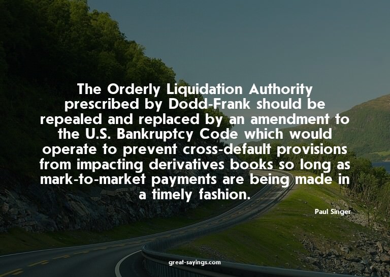 The Orderly Liquidation Authority prescribed by Dodd-Fr