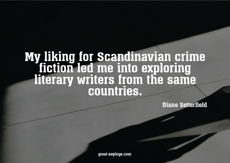 My liking for Scandinavian crime fiction led me into ex