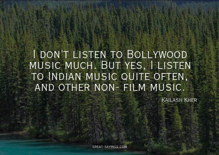 I don't listen to Bollywood music much. But yes, I list
